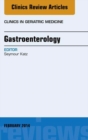 Image for Gastroenterology, An Issue of Clinics in Geratric Medicine,