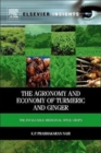 Image for Agronomy and Economy of Turmeric and Ginger : The Invaluable Medicinal Spice Crops