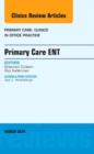 Image for Primary Care ENT, An Issue of Primary Care: Clinics in Office Practice : Volume 41-1