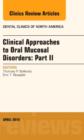 Image for Clinical Approaches to Oral Mucosal Disorders: Part II, An Issue of Dental Clinics of North America : Volume 58-2