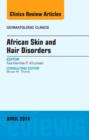 Image for African Skin and Hair Disorders, An Issue of Dermatologic Clinics