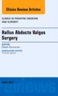 Image for Hallux Abducto Valgus Surgery, An Issue of Clinics in Podiatric Medicine and Surgery : Volume 31-2