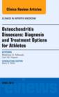 Image for Osteochondritis Dissecans: Diagnosis and Treatment Options for Athletes: An Issue of Clinics in Sports Medicine : Volume 33-2