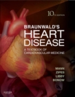 Image for Braunwald&#39;s heart disease: a textbook of cardiovascular medicine.