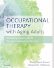 Image for Occupational Therapy with Aging Adults: Promoting Quality of Life through Collaborative Practice