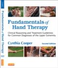 Image for Fundamentals of hand therapy: clinical reasoning and treatment guidelines for common diagnoses of the upper extremity