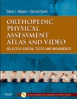 Image for Orthopedic physical assessment atlas and video: selected special tests and movements