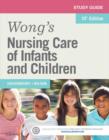 Image for Study guide for Wong&#39;s nursing care of infants and children.