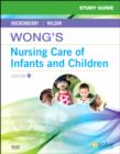 Image for Study guide for Wong&#39;s nursing care of infants and children, ninth edition, Marilyn J. Hockenberry, David Wilson