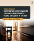 Image for Guidelines for investigating officer-involved shootings, arrest-related deaths, and deaths in custody