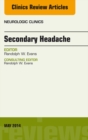 Image for Secondary Headache, An Issue of Neurologic Clinics