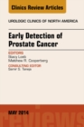 Image for Early Detection of Prostate Cancer, An Issue of Urologic Clinics,