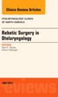 Image for Robotic Surgery in Otolaryngology (TORS), An Issue of Otolaryngologic Clinics of North America