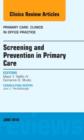 Image for Screening and Prevention in Primary Care, An Issue of Primary Care: Clinics in Office Practice : Volume 41-2