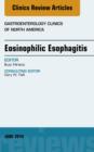 Image for Eosinophilic Esophagitis, An issue of Gastroenterology Clinics of North America