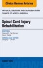 Image for Spinal Cord Injury Rehabilitation, An Issue of Physical Medicine and Rehabilitation Clinics of North America : 25-3