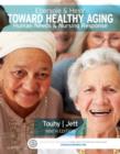 Image for Ebersole &amp; Hess&#39; toward healthy aging  : human needs and nursing response
