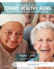 Image for Ebersole &amp; Hess&#39; toward healthy aging: human needs and nursing response