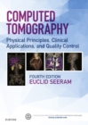 Image for Computed Tomography: Physical Principles, Clinical Applications, and Quality Control