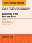 Image for Syndromes of the Head and Neck, An Issue of Atlas of the Oral Maxillofacial Surgery Clinics, : Volume 22-2