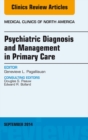 Image for Psychiatric Diagnosis and Management in Primary Care, An Issue of Medical Clinics,