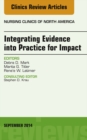 Image for Integrating Evidence into Practice for Impact, An Issue of Nursing Clinics of North America, : 49-3