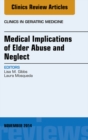 Image for Medical Implications of Elder Abuse and Neglect, An Issue of Clinics in Geratric Medicine