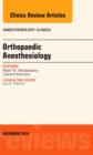 Image for Orthopaedic Anesthesia, An Issue of Anesthesiology Clinics