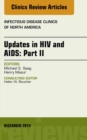 Image for Updates in HIV and AIDS: Part II, An Issue of Infectious Disease Clinics,
