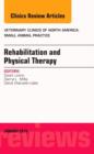 Image for Rehabilitation and Physical Therapy, An Issue of Veterinary Clinics of North America: Small Animal Practice : Volume 45-1