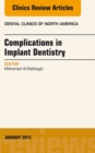Image for Complications in Implant Dentistry, An Issue of Dental Clinics of North America,
