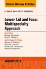 Image for Lower Lid and Midface: Multispecialty Approach, An Issue of Clinics in Plastic Surgery,