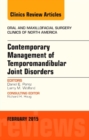Image for Contemporary Management of Temporomandibular Joint Disorders, An Issue of Oral and Maxillofacial Surgery Clinics of North America