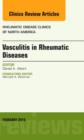 Image for Vasculitis in Rheumatic Diseases, An Issue of Rheumatic Disease Clinics : Volume 41-1