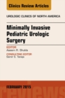 Image for Minimally Invasive Pediatric Urologic Surgery, An Issue of Urologic Clinics, : 42-1