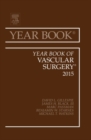Image for Year book of vascular surgery 2015 : Volume 2015