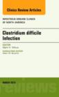 Image for Clostridium difficile Infection, An Issue of Infectious Disease Clinics of North America