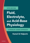 Image for Fluid, electrolyte, and acid-base physiology: a problem-based approach