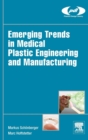 Image for Emerging trends in medical plastic engineering and manufacturing