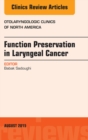 Image for Function Preservation in Laryngeal Cancer, An Issue of Otolaryngologic Clinics of North America, : 48-4