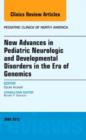 Image for New Advances in Pediatric Neurologic and Developmental Disorders in the Era of Genomics, An Issue of Pediatric Clinics of North America