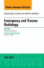 Image for Emergency and Trauma Radiology, An Issue of Radiologic Clinics of North America