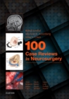 Image for 100 case reviews in neurosurgery