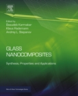 Image for Glass nanocomposites: synthesis, properties and applications