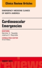 Image for Cardiovascular Emergencies, An Issue of Emergency Medicine Clinics of North America,