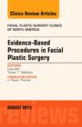 Image for Evidence-Based Procedures in Facial Plastic Surgery, An Issue of Facial Plastic Surgery Clinics of North America
