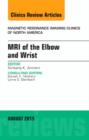 Image for MRI of the Elbow and Wrist, An Issue of Magnetic Resonance Imaging Clinics of North America