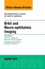 Image for Orbit and Neuro-ophthalmic Imaging, An Issue of Neuroimaging Clinics
