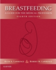 Image for Breastfeeding: a guide for the medical professional.