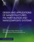 Image for Design and applications of nanostructured polymer blends and nanocomposite systems